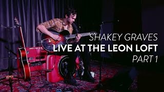 Shakey Graves performs "The Perfect Parts" live at the Leon Loft