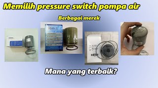 Memilih pressure switch (otomatis pompa) yang terbaik. Kelas 300 watt atau 1,5A ke bawah.