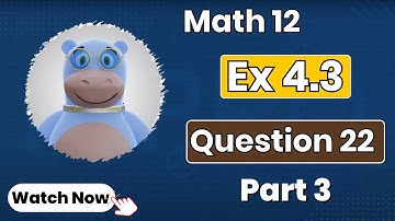 ہر سوال کا حل   | Punjab Class 12 Math | Ch 4 | Ex 4.3  | Question 22 P-3 | Pakistan