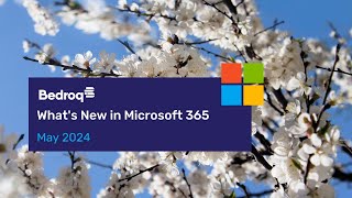 What's New in Microsoft 365  May 2024