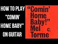 How to Play Comin' Home Baby on Guitar | Mel Torme