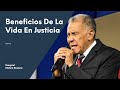 Beneficios de la vida en Justicia | Ezequiel Molina Rosario | Predicas Cristianas 2021