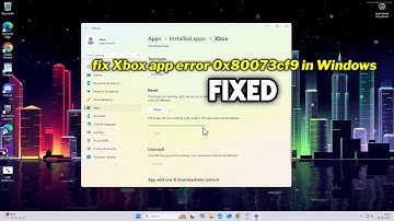 (FIXED) Xbox app error 0x80073cf9 in Windows