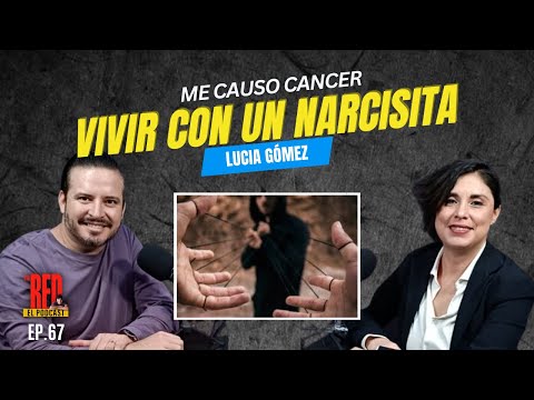 Vivir con un Narcisista es terrorífico | Ep.66 Lucia Gómez #laredelpodcast