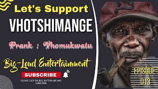 Mukwati Prank Gone Wrong Vs Vhotshimange