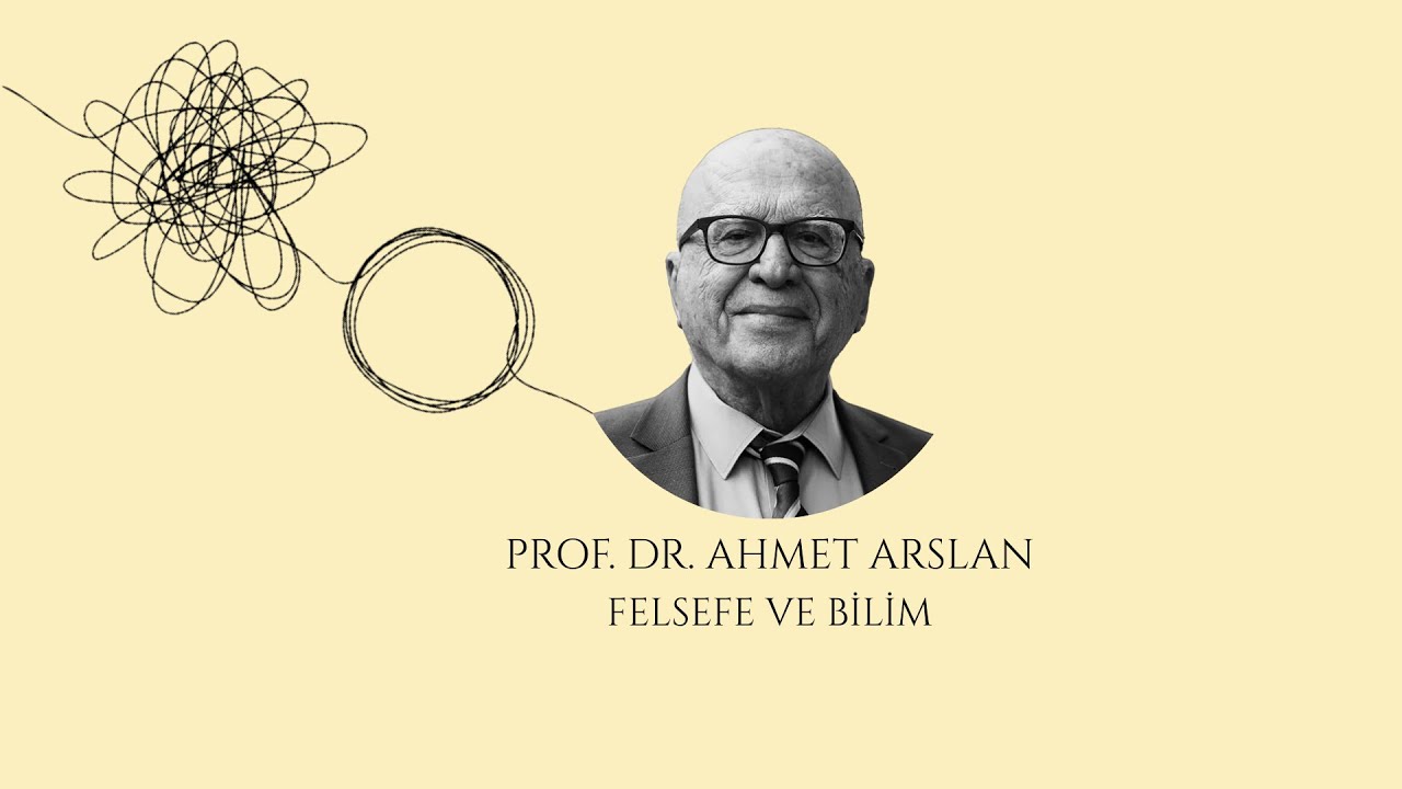 Zeytin Okulu'nda Felsefe Etkinliği I - Prof. Dr. Ahmet Arslan ile Felsefe ve Bilim