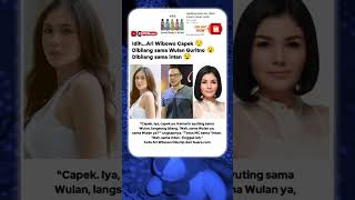 Idih...ari Wibowo Capek Dibilang Sama Wulan Guritno Dibilang Sama Intan