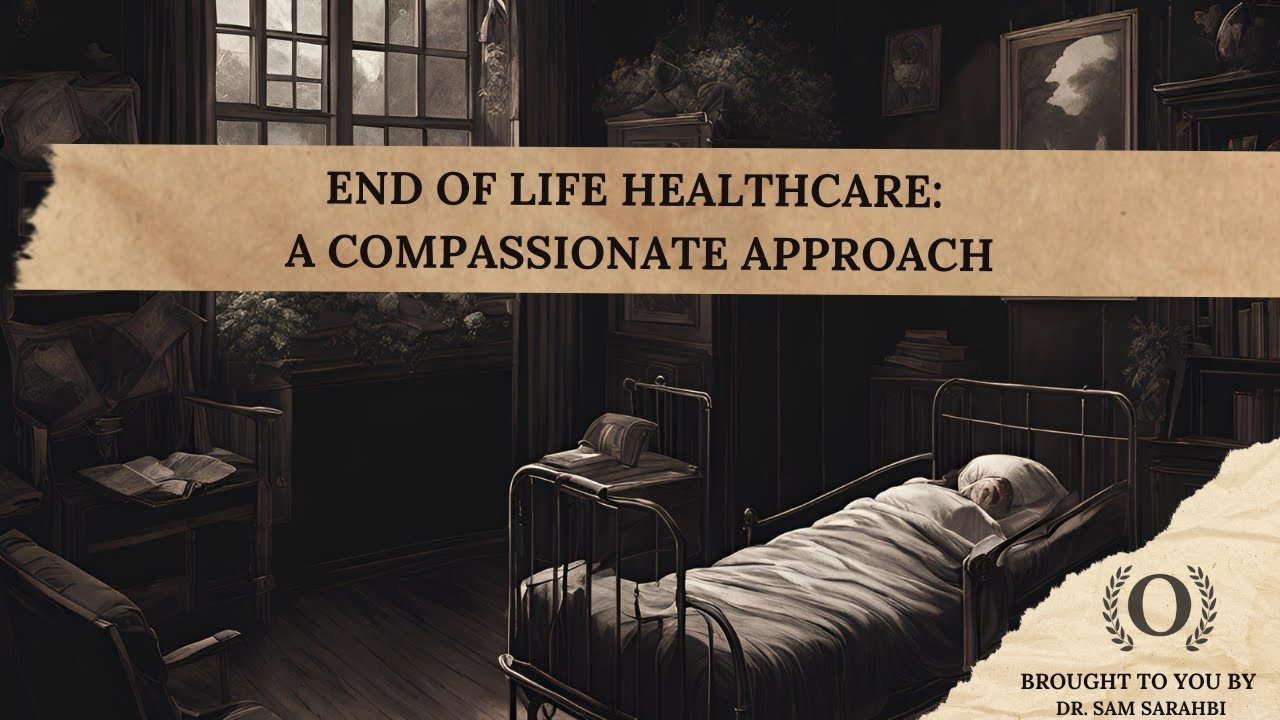 End of Life Health Care: A Compassionate Approach - YouTube