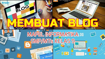 Materi Informatika SMP/MTs Kelas 9 "Membuat Blog"