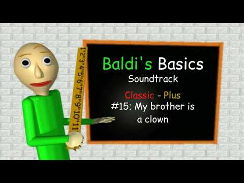 Baldis Soundtrack 15 l My brother is a Clown
