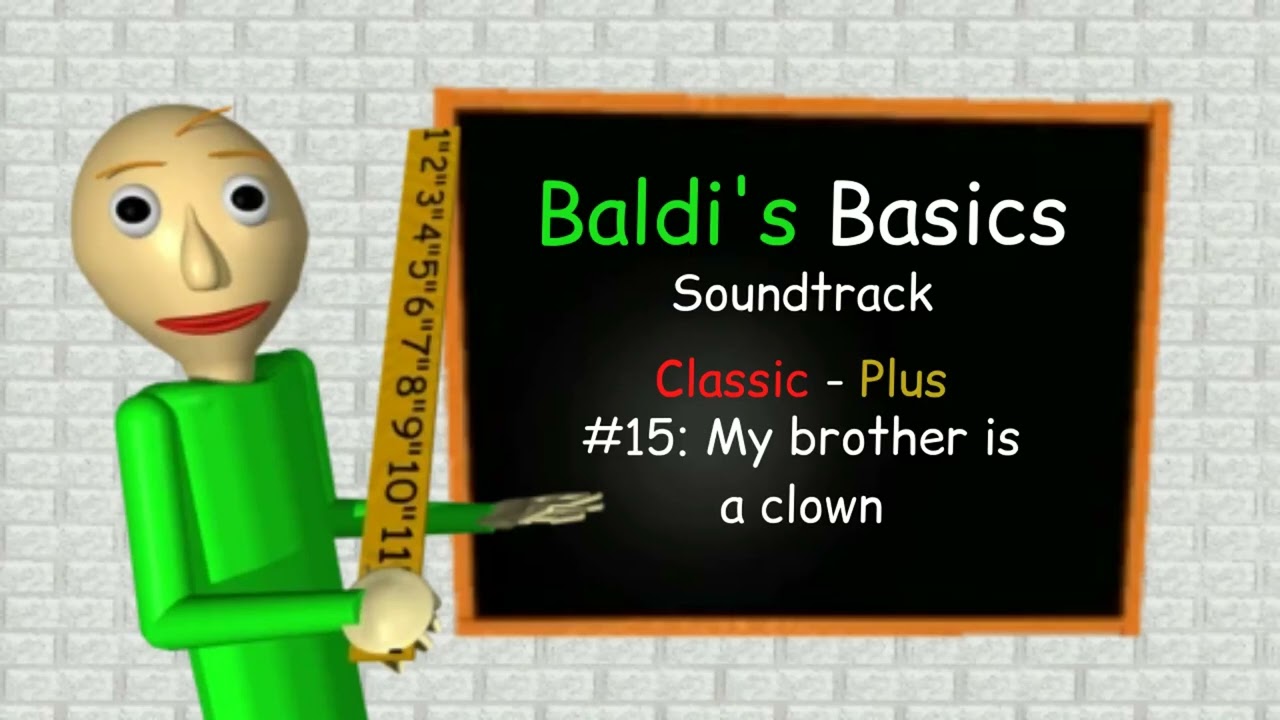 Baldis Soundtrack 15 l My brother is a Clown