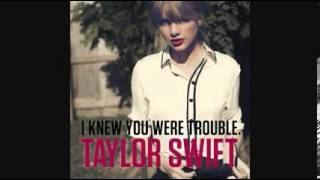 Taylor Swift - I Knew You Were Trouble (Instrumental)