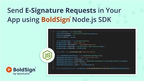 Send E-Signature Requests in Your App Using BoldSign Node.js SDK