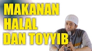 Makanan Halal dan Toyyib - Ustadz Khalid Basalamah