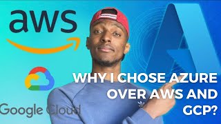 Why I choose Azure Cloud over AWS and GCP?