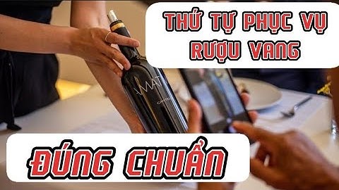 Quy tắc về thứ tự phục vụ rượu vang đúng chuẩn | Rượu Ngon Đà Nẵng