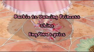 (INDO SUB) Barbie 12 Dancing Princess - Shine | Eng/Ina | Lyrics