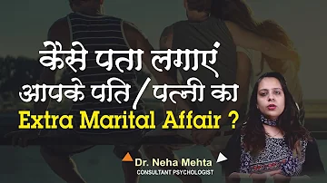 ✅ Signs of Extramarital Affairs in Hindi | Psychology of Affair in Marriage  - Dr. Neha Mehta