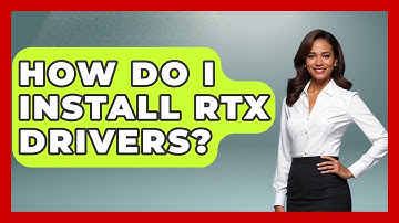 How Do I Install RTX Drivers? - Your Computer Companion