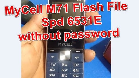 MyCell M71 Flash File Spd 6531E without password New Mobile Bazar