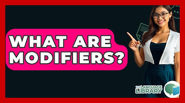 What Are Modifiers? - The Language Library