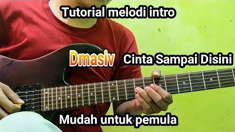 Tutorial melodi intro Dmasiv - Cinta Sampai Disini || by Edi Purwanto