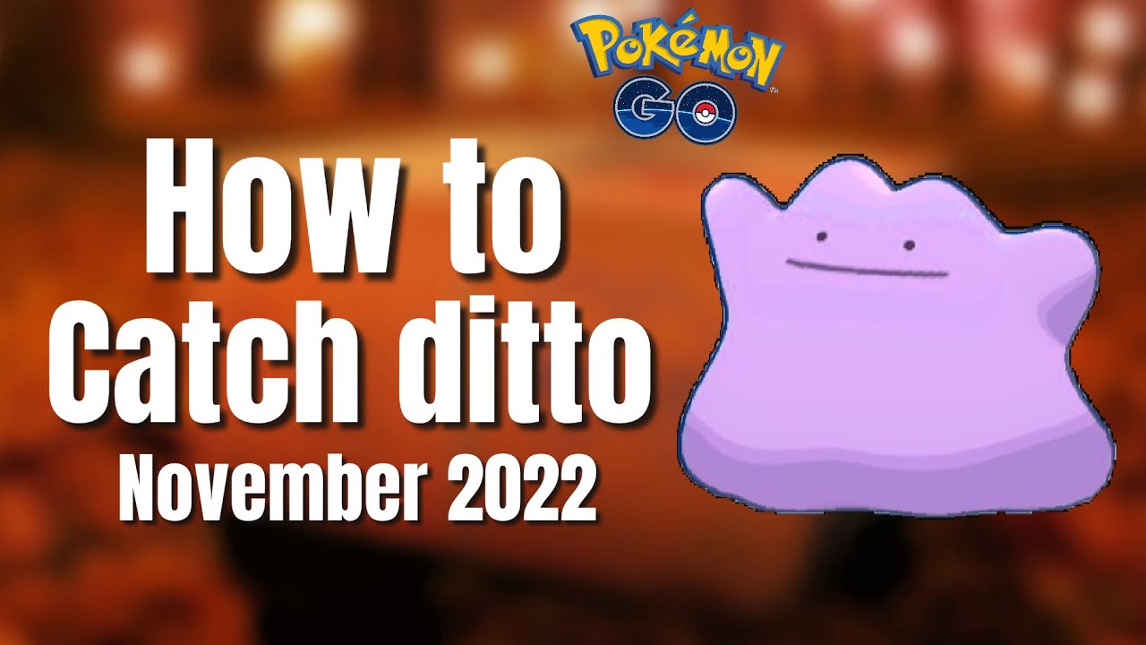 How to catch DITTO in Pokémon Go November 2022! 