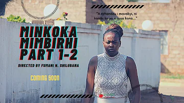 Minkoka Mimbirhi - Trailer a story by Eckson Maluleke and Shitshembiso Mabasa