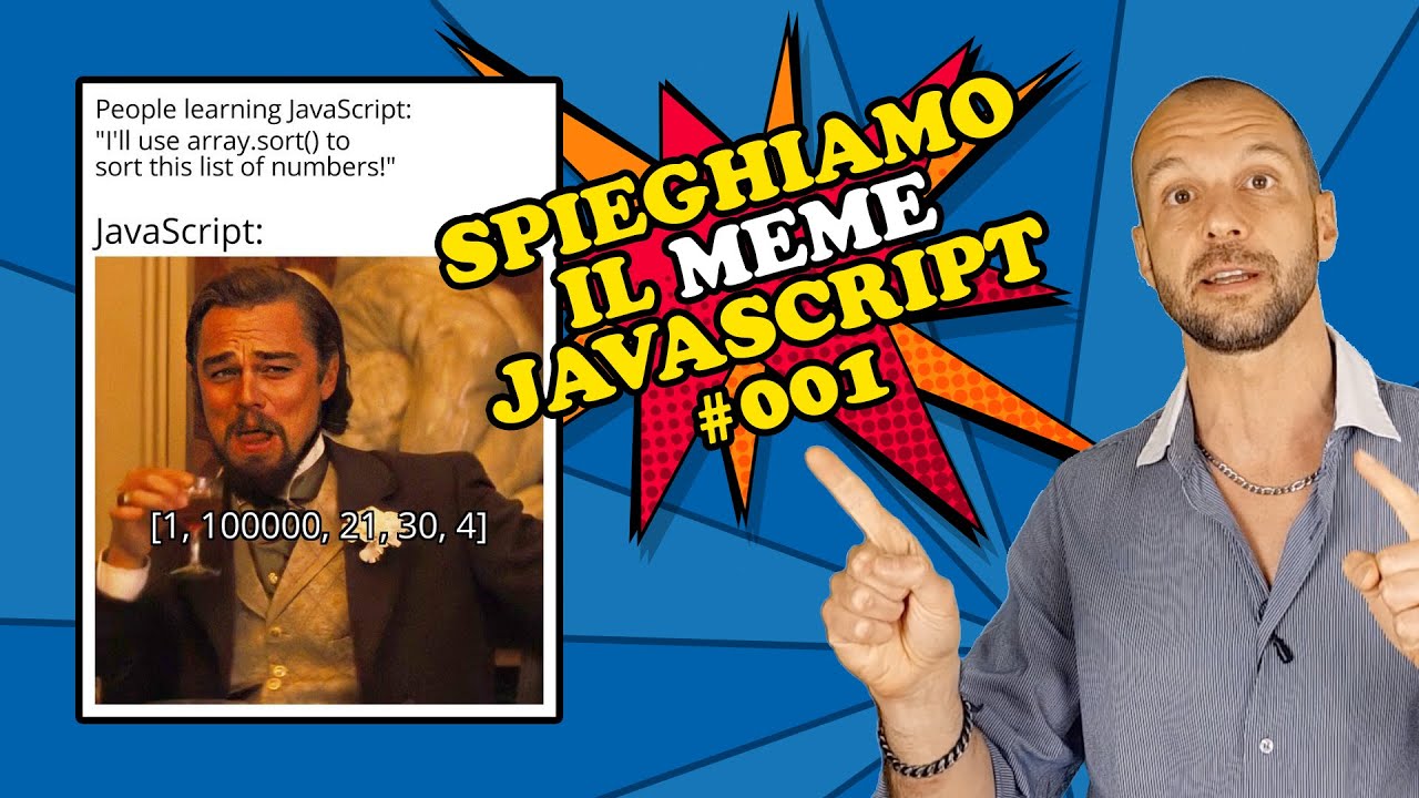Spieghiamo il MEME JavaScript: array.sort() - YouTube
