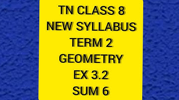 TN Samacheer 8 Maths New Syllabus Term 2 Geometry Ex 3.2 Sum 6