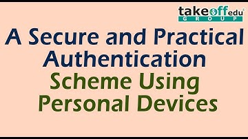 A Secure and Practical Authentication Scheme Using Personal Devices | Cloud Computing Projects |Java