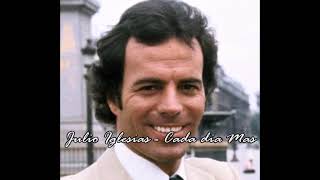 Julio Iglesias  - Cada dia mas