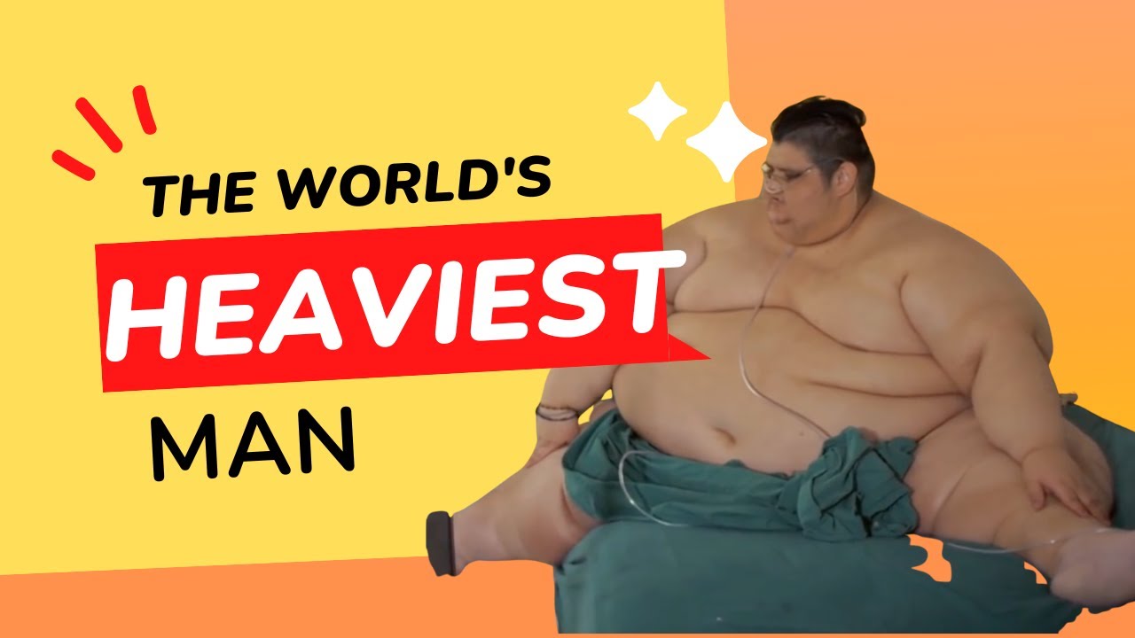 Who Is The Heaviest Man In The World YouTube who-is-the-heaviest-man-in-the-world-youtube