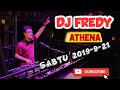 DJ FREDY ATHENA SABTU 2019-9-21