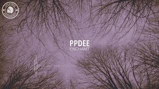 PPDEE - Enchant (Official Audio)