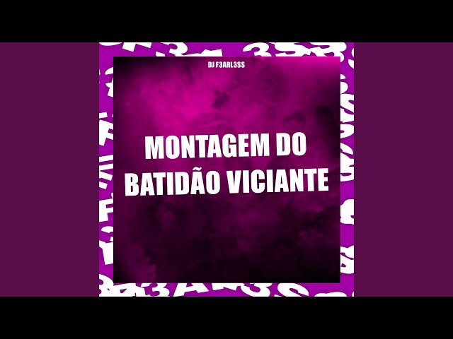 Montagem do Batidão Viciante class=