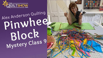 Alex Anderson LIVE: The Pinwheel Quilt Block - Mystery Class 9