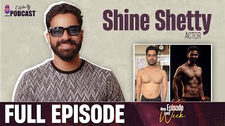 Shine Shetty | Fitness, Cinema & Hotel, Business Conversation on Celebrity Podcast | EP-03