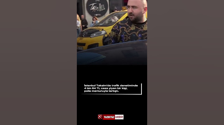 4 BİN LİRALIK TRAFİK CEZASI YEDİ NELER SÖYLEDİ NELER