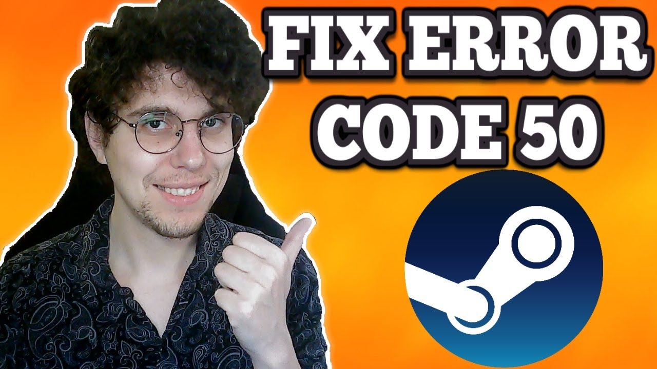 How To Fix Error Code 50 In Steam - Full Guide