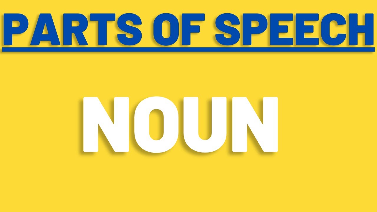 NOUN Definition Noun meaning Types of noun & Examples Parts of