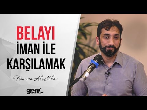 Belayı İman ile Karşılamak – Nouman Ali Khan [Türkçe Altyazılı]