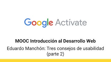 MOOC Introducción al Desarrollo Web, parte 2 - 4.19 Eduardo Manchón (2) - Google Actívate
