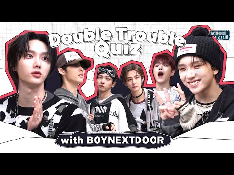 [After School Club] Double Trouble Quiz with BOYNEXTDOOR