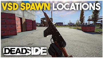 Deadside 1.3 | All 4 VSD Spwan Location