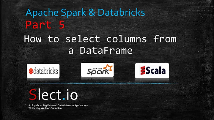 Apache Spark & Databricks : how to select columns from a DataFrame |  Part 5