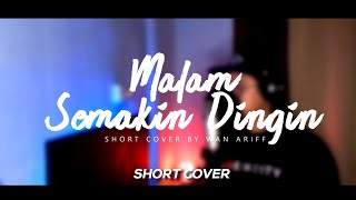 MALAM SEMAKIN DINGIN (SPIN) - WAN ARIFF (LIRIK VIDEO) | SHORT COVER