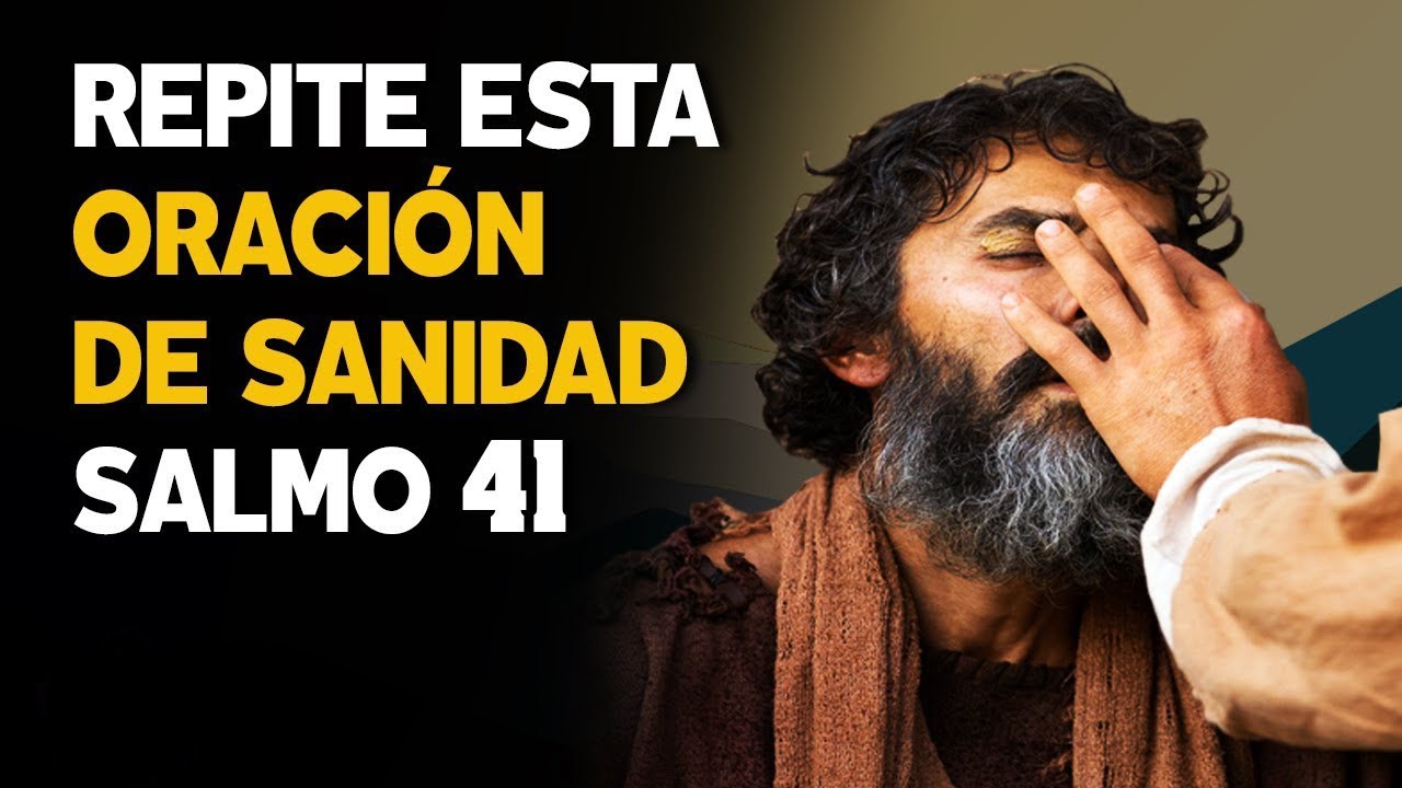Salmo 41- Para obtener Sanidad ORACIÓN PODEROSA (Biblia Católica) - YouTube