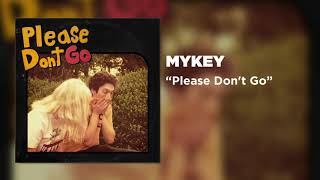 MyKey - Please Don't Go [Official Audio]