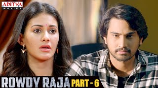 Rowdy Raja Hindi Dubbed Movie Part 6 | Raj Tarun, Amira Dastur | Aditya Movies